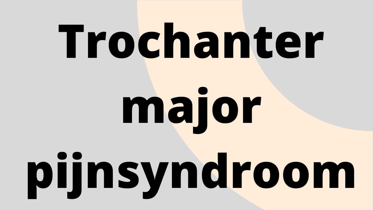 Onweersbui Aanstellen Moet Trochanter major pijnsyndroom : Oorzaken, symptomen en behandeling
