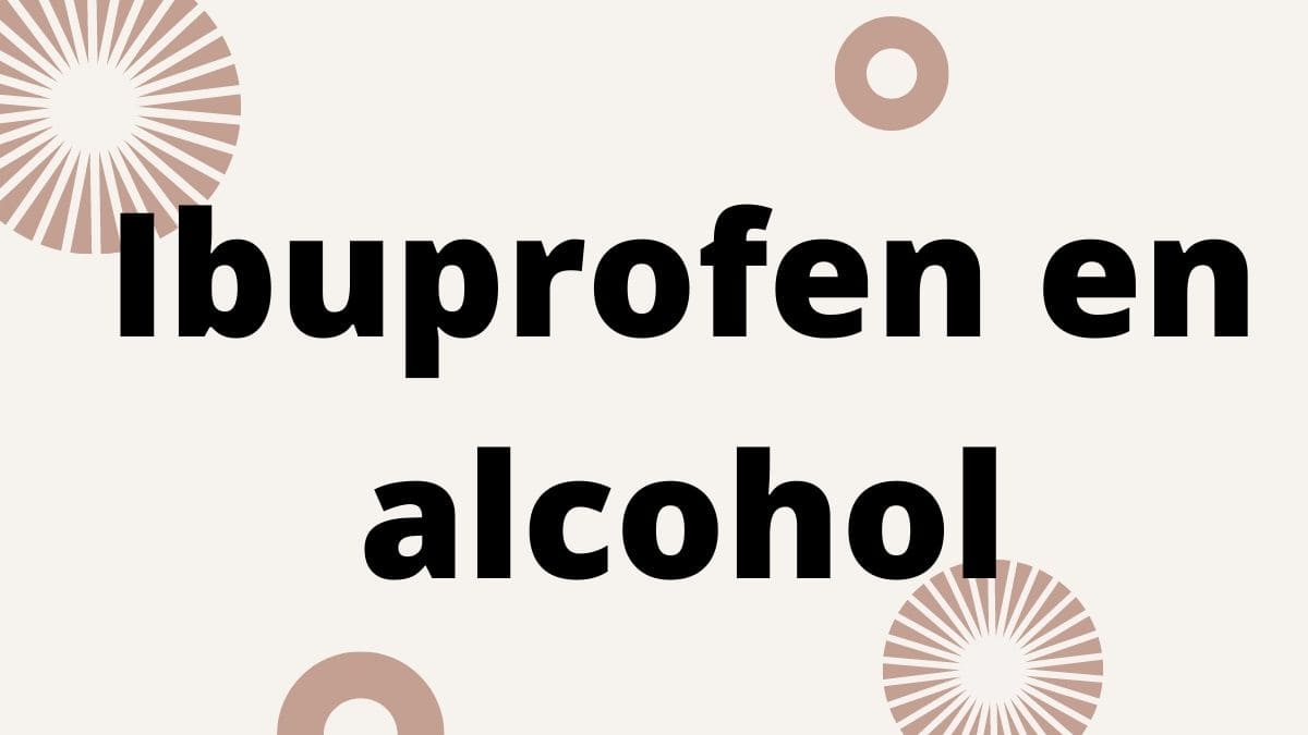 Ibuprofen en alcohol