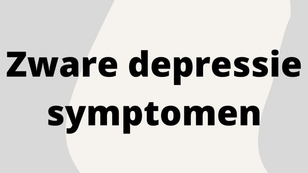 Zware depressie symptomen