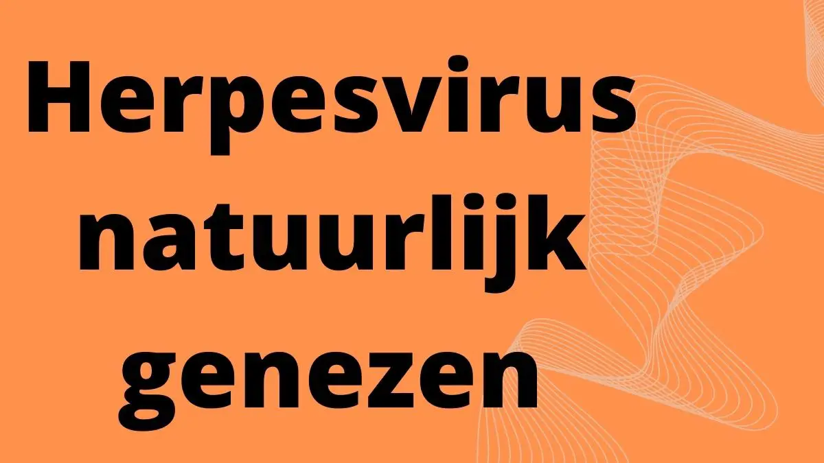 Herpesvirus natuurlijk genezen