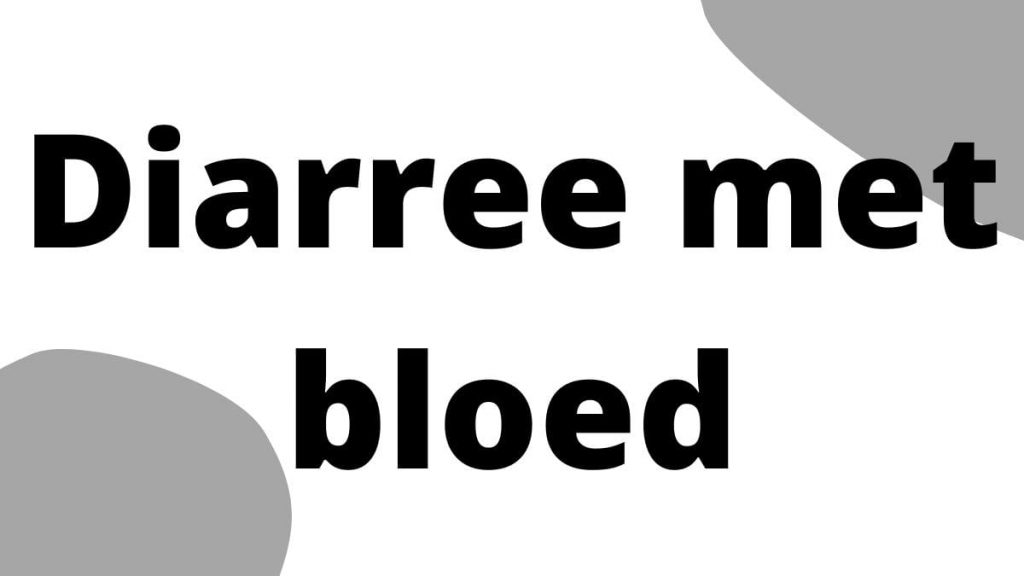 Diarree met bloed
