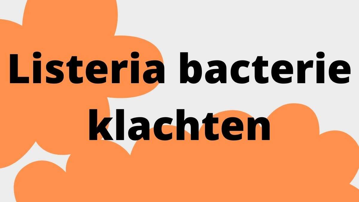 Listeria bacterie klachten