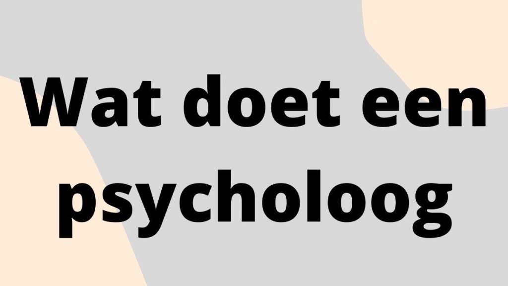 Wat doet een psycholoog