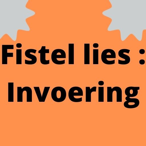 Fistel lies : Invoering