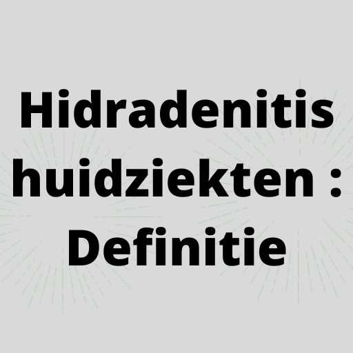 Hidradenitis huidziekten : Definitie