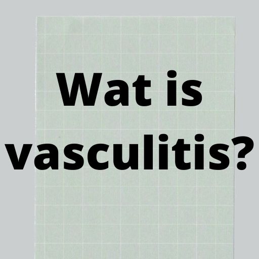 Wat is vasculitis?