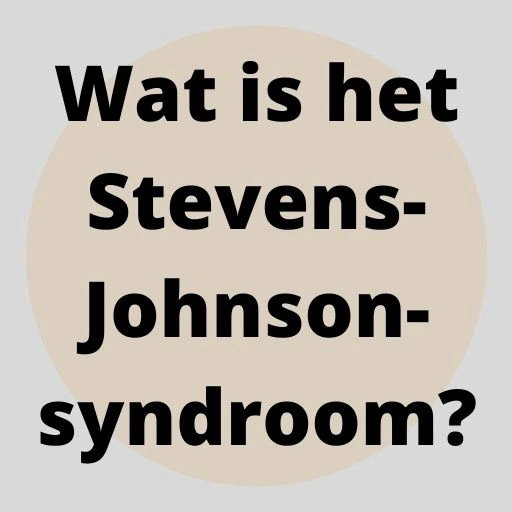 Wat is het Stevens-Johnson-syndroom?