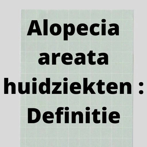 Alopecia areata huidziekten : Definitie