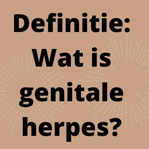 Definitie: Wat is genitale herpes?