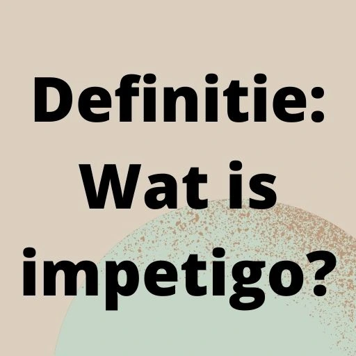 Definitie: Wat is impetigo?