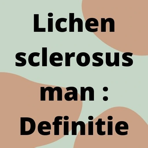 Lichen sclerosus man : Definitie