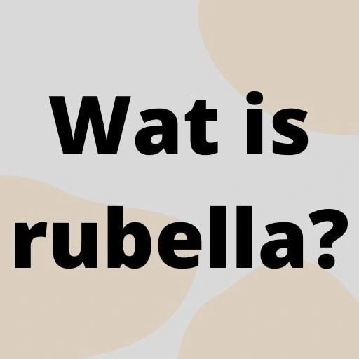 Wat is rubella?