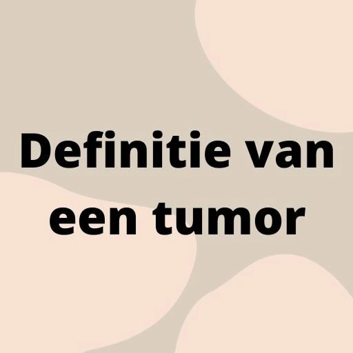 Definitie van een tumor