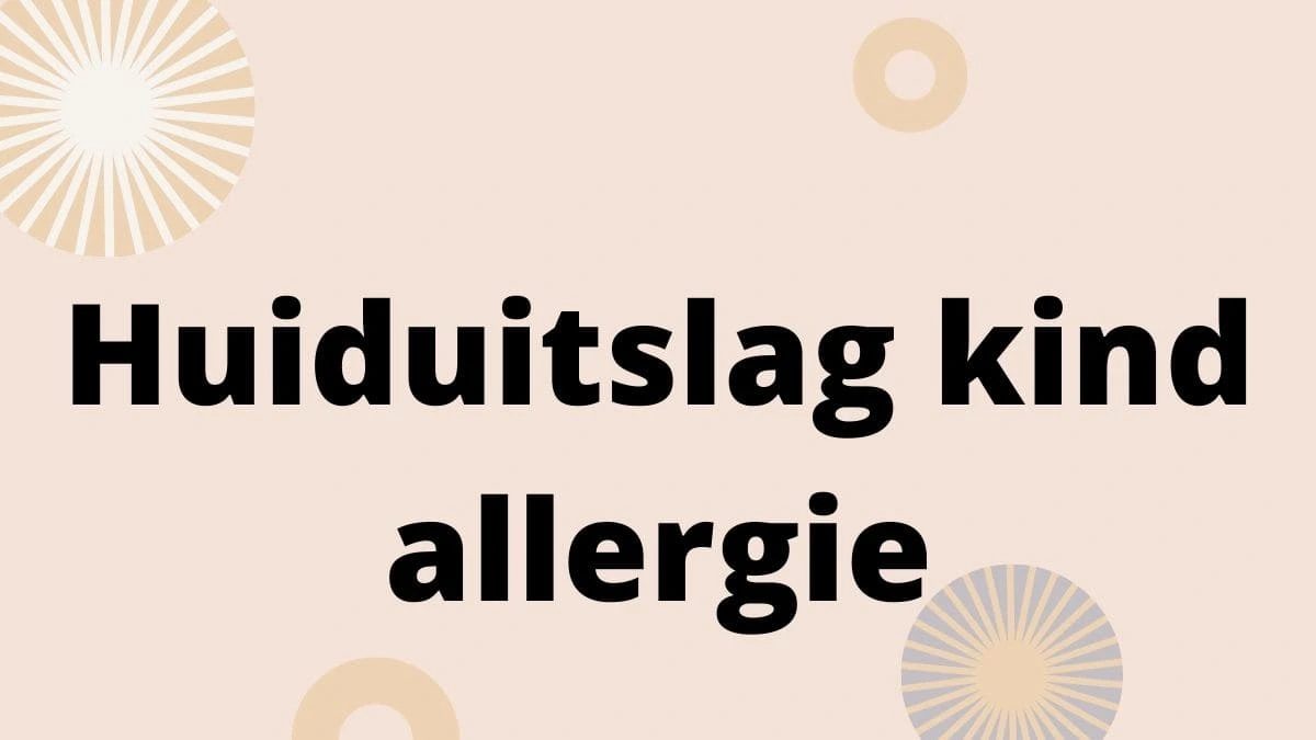 Huiduitslag kind allergie