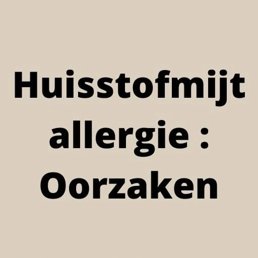 Huisstofmijt allergie : Oorzaken