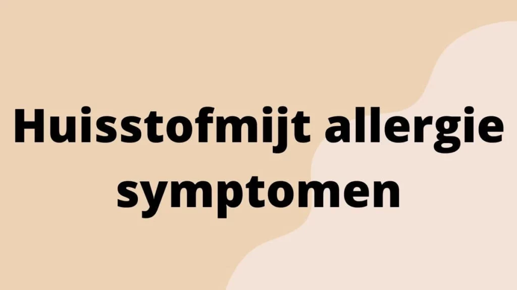 Huisstofmijt allergie symptomen