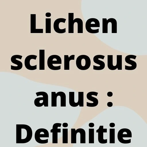 Lichen sclerosus anus : Definitie