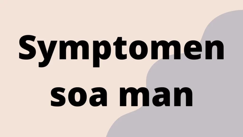 Symptomen soa man