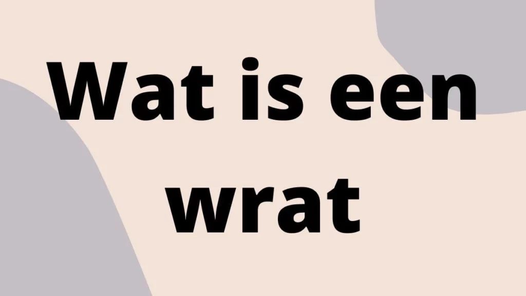 Wat is een wrat