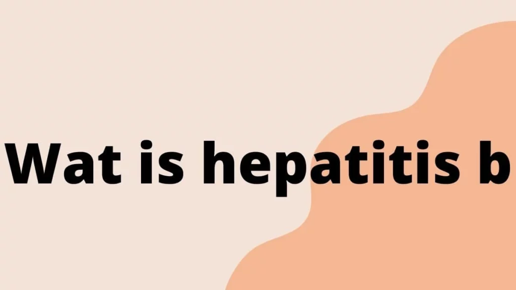 Wat is hepatitis b