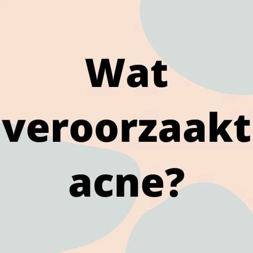 Wat veroorzaakt acne?
