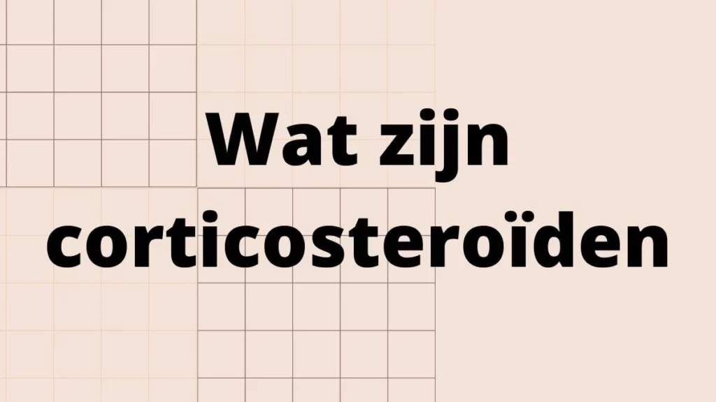 Wat zijn corticosteroïden