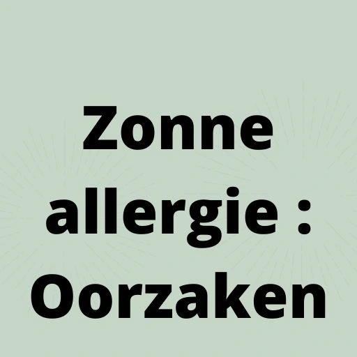 Zonne allergie : Oorzaken