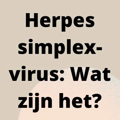 Herpes simplex-virus: Wat zijn het?