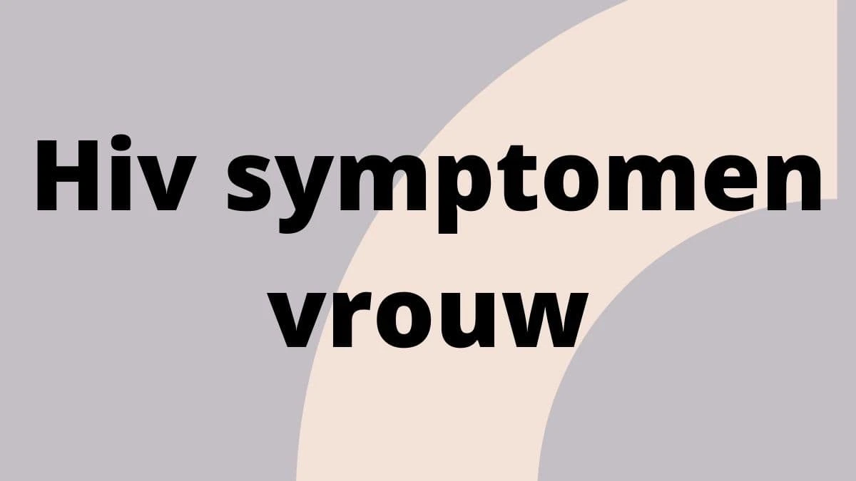 Hiv symptomen vrouw