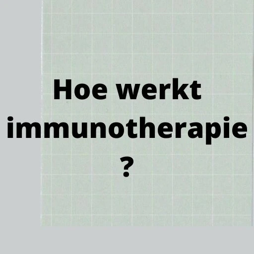 Hoe werkt immunotherapie?