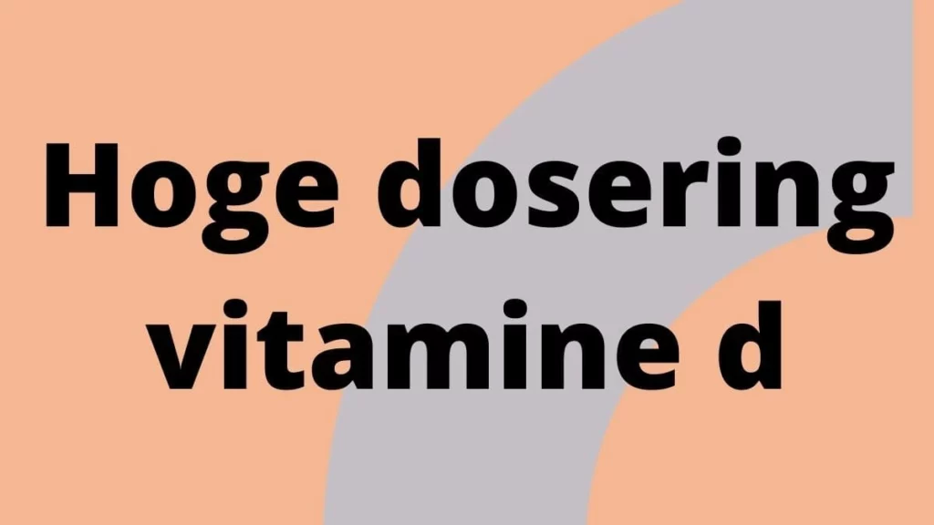 Hoge dosering vitamine d