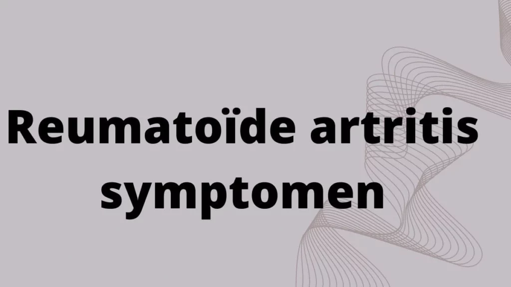 Reumatoïde artritis symptomen