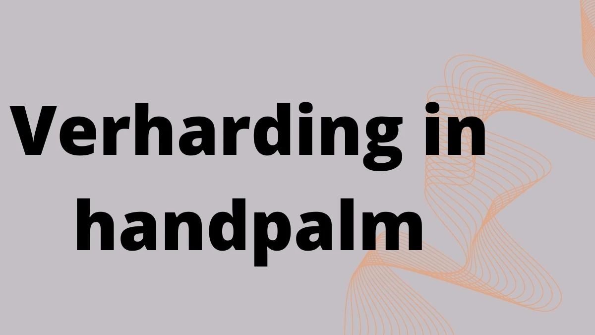 Verharding in handpalm