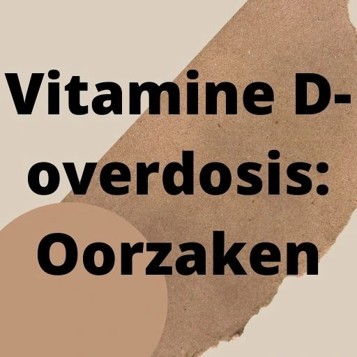 Vitamine D-overdosis: Oorzaken