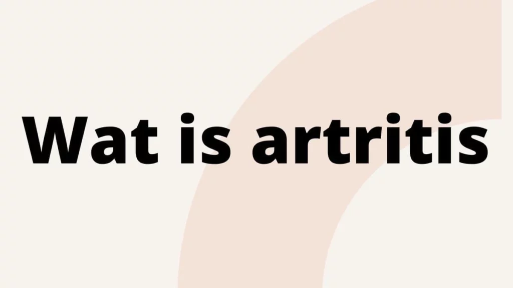 Wat is artritis