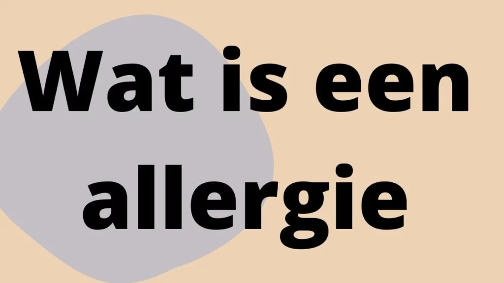 Wat is een allergie