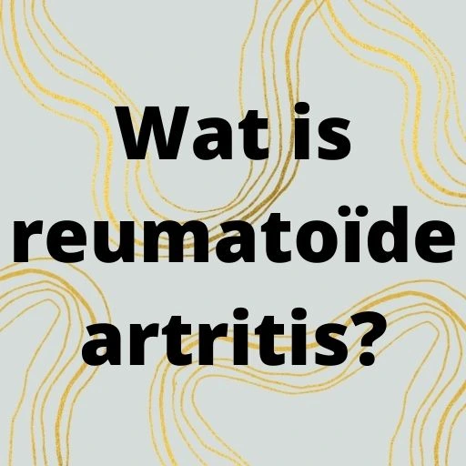 Wat is reumatoïde artritis?