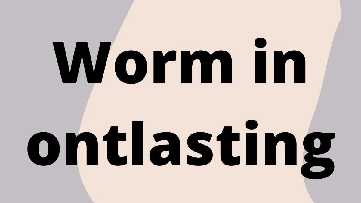 Worm in ontlasting
