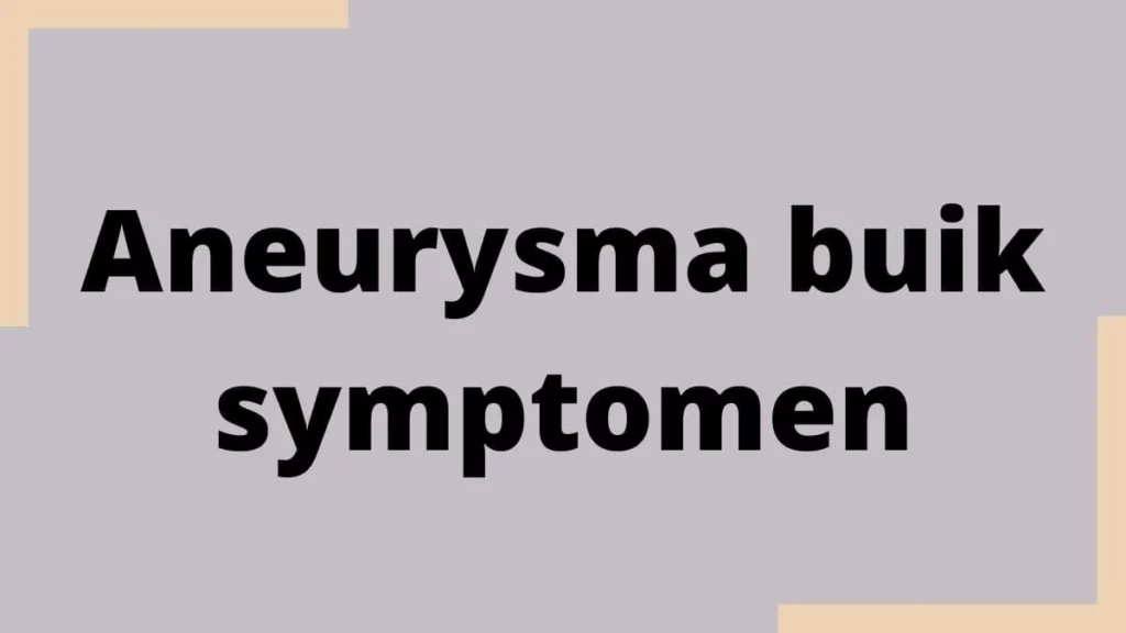 Aneurysma buik symptomen
