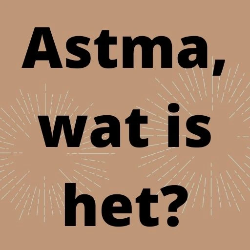 Astma, wat is het?