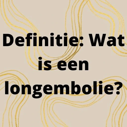Definitie: Wat is een longembolie?