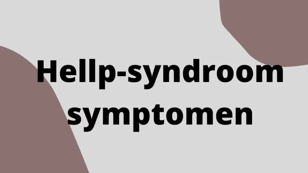 Hellp-syndroom symptomen