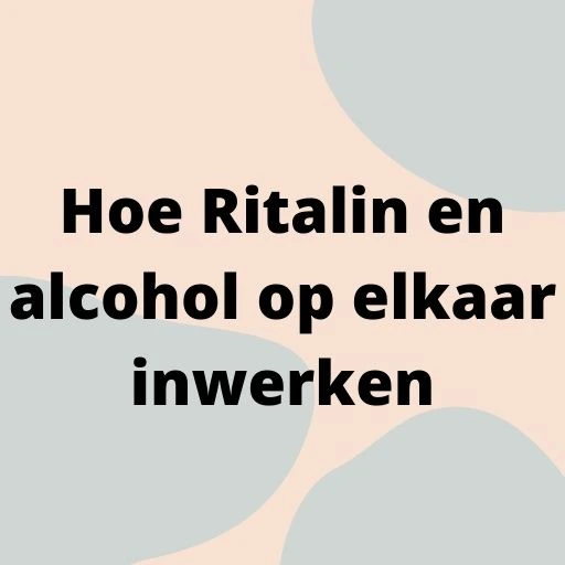 Hoe Ritalin en alcohol op elkaar inwerken