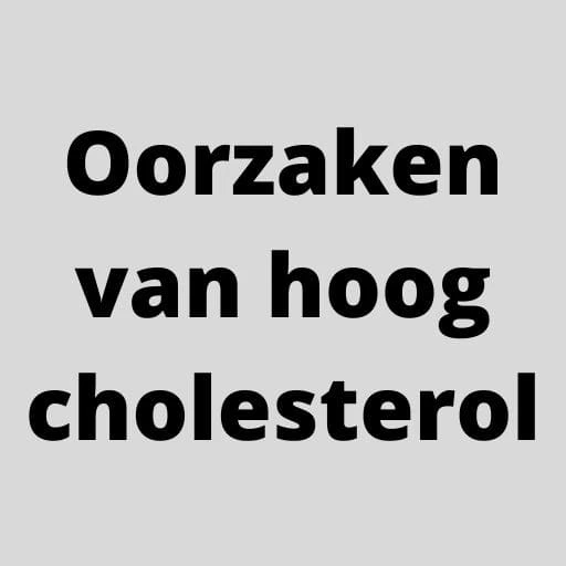 Oorzaken van hoog cholesterol