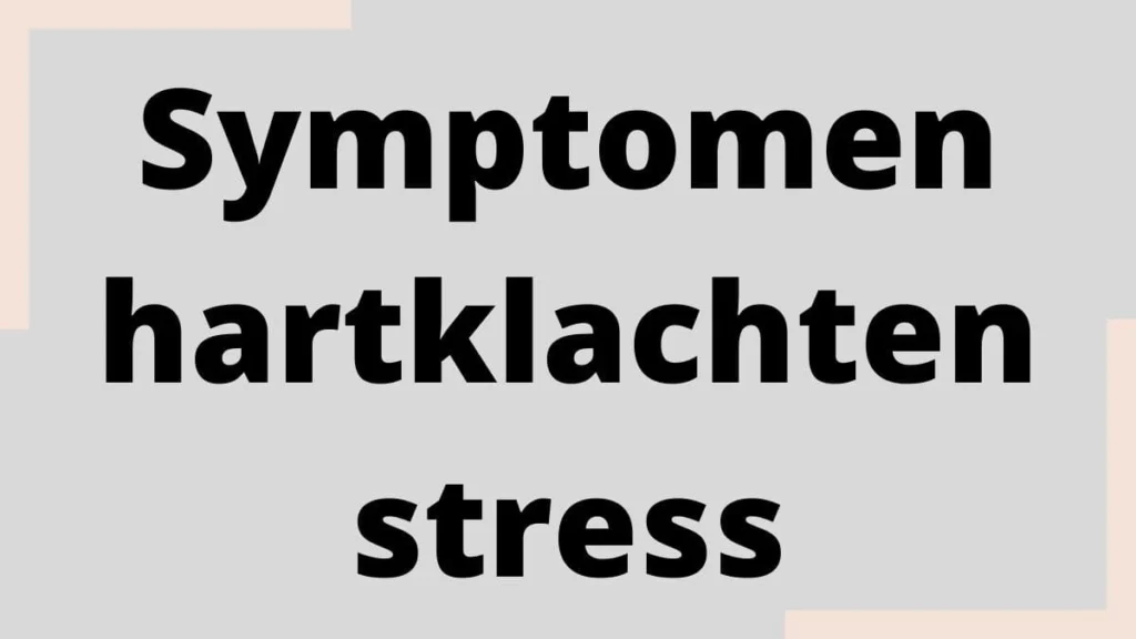 Symptomen hartklachten stress