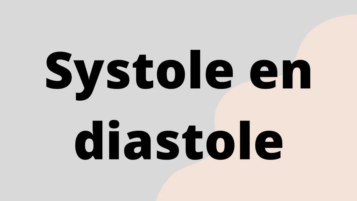 Systole en diastole