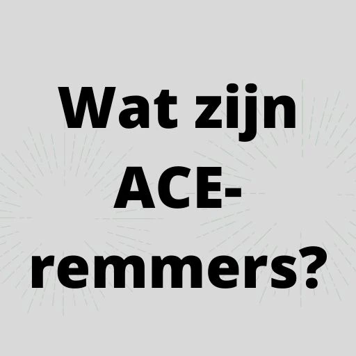 Wat zijn ACE-remmers?