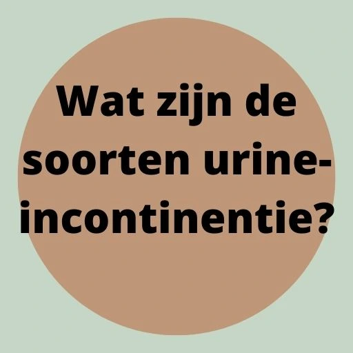 Wat zijn de soorten urine-incontinentie?