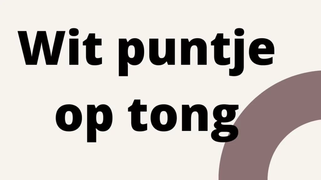 Wit puntje op tong