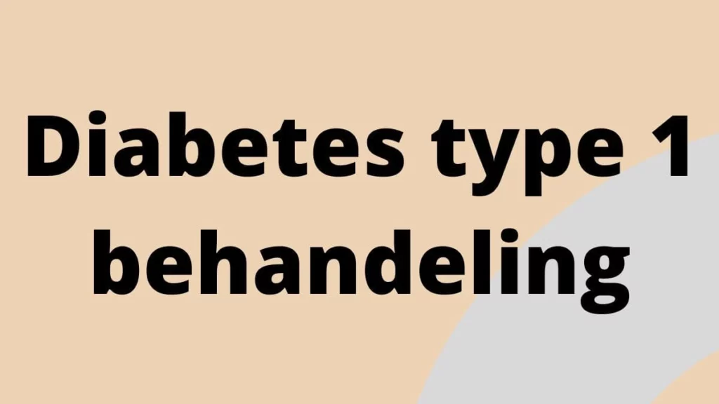 Diabetes type 1 behandeling